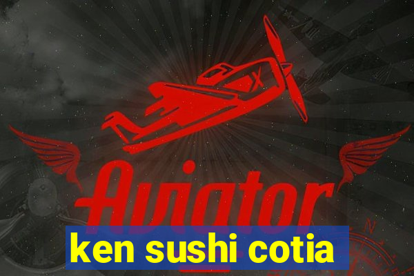 ken sushi cotia